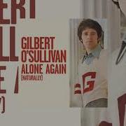 GILBERT O SULLIVAN ALONE AGAIN NATURALLY DRG HQ AUDIO