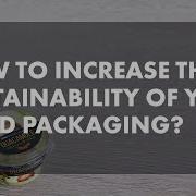 Webinar How To Increase The Sustainability Of Your Food Packaging