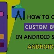 How To Create Custom Button In Android Studio Android Ui Ux
