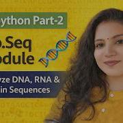 Biopython Part 2 Bio Seq Module Tutorial DNA RNA Protein Sequence Analysis In Python Python