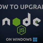 How To Update NodeJS To Latest Version In 2 Mins Latest 2023