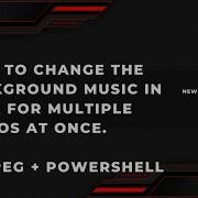 FFMPEG Batch Convert Update Music In Bulk For Multiple Videos At Once By FFMPEG PowerShell