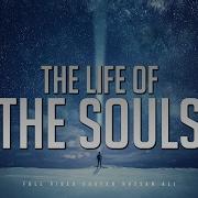 The Life And Journey Of The Souls Full Video