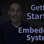 How To Get Started Learning Embedded Systems