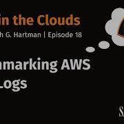 Head In The Clouds Ep 18 Benchmarking AWS Flow Logs