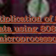 Multiplication Of 8 Bit Of Two Number Using 8085 Microprocessor With Procedure
