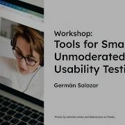 Workshop Tools For Smarter Unmoderated Usability Testing