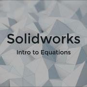 Intro To Using Equations In Solidworks