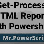 Powershell Get Process To HTML Report