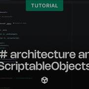 Основы индустрии архитектура C и ScriptableObjects