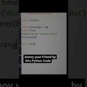 Annoy Your Friend By Python Code