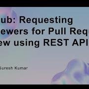 GitHub Requesting Reviewers For Pull Request Review Using REST API