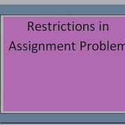 Restrictions In Assignment Problem