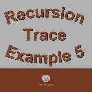 Recursion Trace Example 5 081016