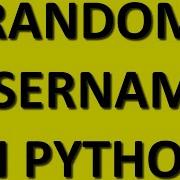 Tecq Mate Python Compose User Name From First And Last Name And Random Number