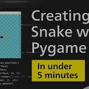 Как создать игру Snake на Python Учебник по Pygame 2020