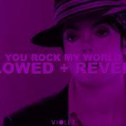 Michael Jackson You Rock My World Slowed Reverb