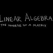 Linear Algebra 2 2 1 The Inverse Of A Matrix