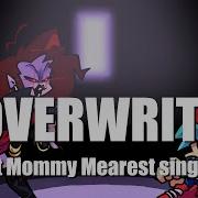 FNF Overwrite From The X Event But Mommy Mearest Sings It