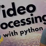 Video Data Processing With Python And OpenCV