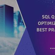 SQL Query Optimization Best Practices For More Efficient Queries