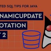 Distributed SQL Tips For Java DynamicUpdate Annotation Part 2