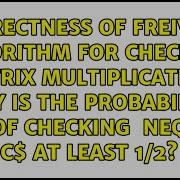Correctness Of Freivald Algorithm For Checking Matrix Multiplication Why Is The Probability Of