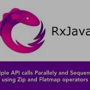Learn How To Call Multiple APIs In Parallel And In Sequence With The Help Of RxJava Operators