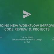 Introducing New Workflow Improvements Code Review Projects GitHub Universe 2016