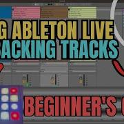 Beginners Guide How To Use ABLETON For LIVE BACKING TRACKS