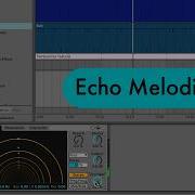 Ableton Live Tips Echo Melodies