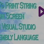 How To Print String On Screen In Assembly Language Visual Studio Bhinder World