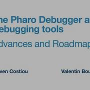 The Pharo Debugger And Debugging Tools Advances And Roadmap