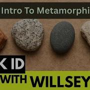 Rock ID With Willsey Ep 12 Intro To Metamorphic Rocks