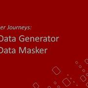 Customer Journeys From SQL Data Generator To Data Masker