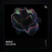 Anton By Lose Control Extended Mix