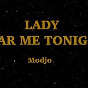 Modjo Lady Hear Me Tonight LYRICS We Are Lyrics