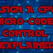 Design A CPU 2 Micro Coded ROM Control Explained