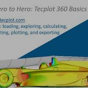 From Zero To Hero Tecplot 360 Basics