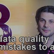 3 Data Quality Mistakes To Avoid