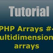 PHP Arrays 4 Multidimensional Arrays