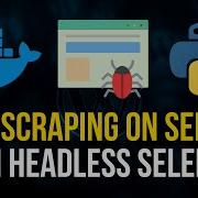 Selenium Headless Scraping For Servers Docker