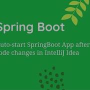 How To Make Auto Reload With Spring Boot On IDEA Intellij SpringBoot DevTools Auto Restart