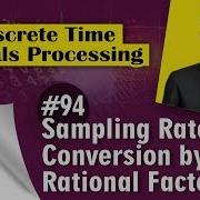 What Is Sampling Rate Conversion By A Rational Factor In Discrete Time Signal Processing