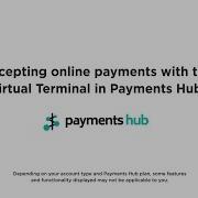 Accepting Online Payments With The Virtual Terminal In Payments Hub