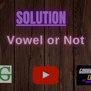 Vowel Or Not GeeksforGeeks Problem Solving Solution Gorakh Codes