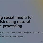 AWS ML Summit 2021 Analyzing Social Media For Suicide Risk Using Natural Language Processing