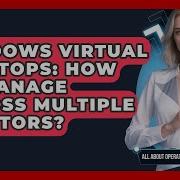 Windows Virtual Desktops How To Manage Across Multiple Monitors All About Operating Systems
