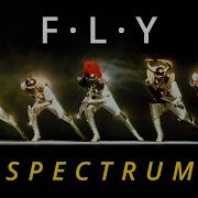 SPECTRUM F L Y Music Video