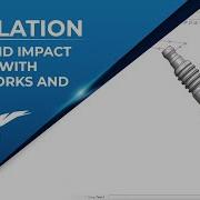 Drop And Impact Testing With SOLIDWORKS Simulation And SIMULIA